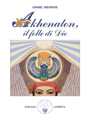 cover image of Akhenaton, il folle di Dio